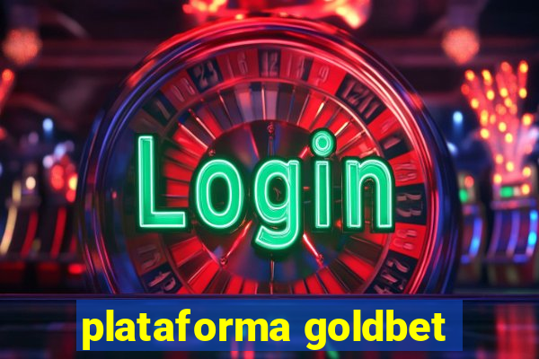 plataforma goldbet